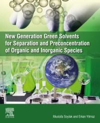 Cover image: New Generation Green Solvents for Separation and Preconcentration of Organic and Inorganic Species 1st edition 9780128185698