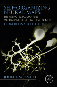 Omslagafbeelding: Self-organizing Neural Maps: The Retinotectal Map and Mechanisms of Neural Development 9780128185797