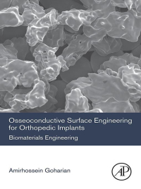صورة الغلاف: Osseoconductive Surface Engineering for Orthopedic Implants 9780128183632