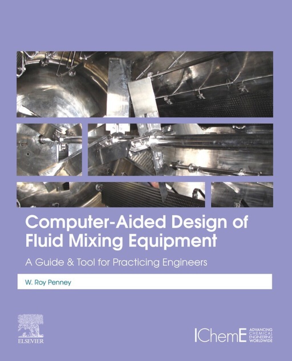 Computer-Aided Design of Fluid Mixing Equipment A Guide and Tool for Practicing Engineers