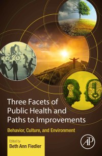 Cover image: Three Facets of Public Health and Paths to Improvements 1st edition 9780128190081