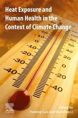 صورة الغلاف: Heat Exposure and Human Health in the Context of Climate Change 1st edition 9780128190807