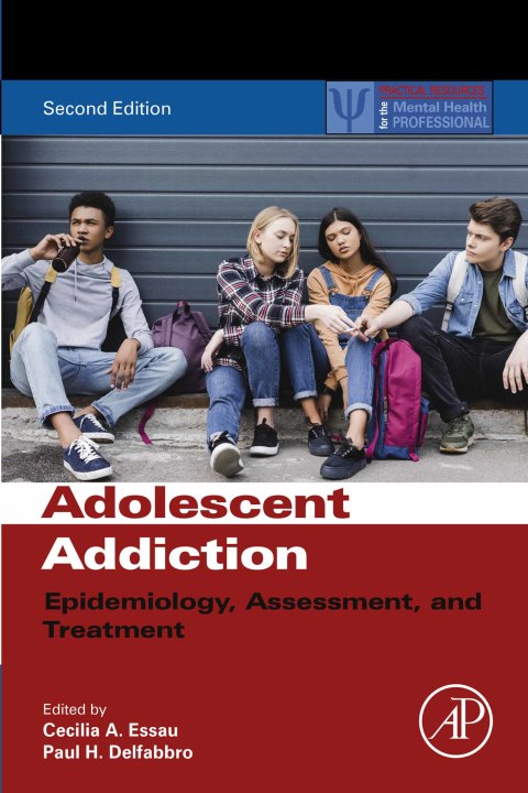 Adolescent Addiction: Epidemiology, Assessment, and Treatment, 2nd Edition - FULL INSTANT DOWNLOAD | PDF DOCX EPUB