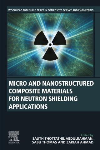 Immagine di copertina: Micro and Nanostructured Composite Materials for Neutron Shielding Applications 1st edition 9780128194591