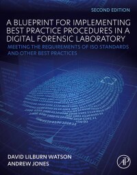 Imagen de portada: A Blueprint for Implementing Best Practice Procedures in a Digital Forensic Laboratory 2nd edition 9780128194799