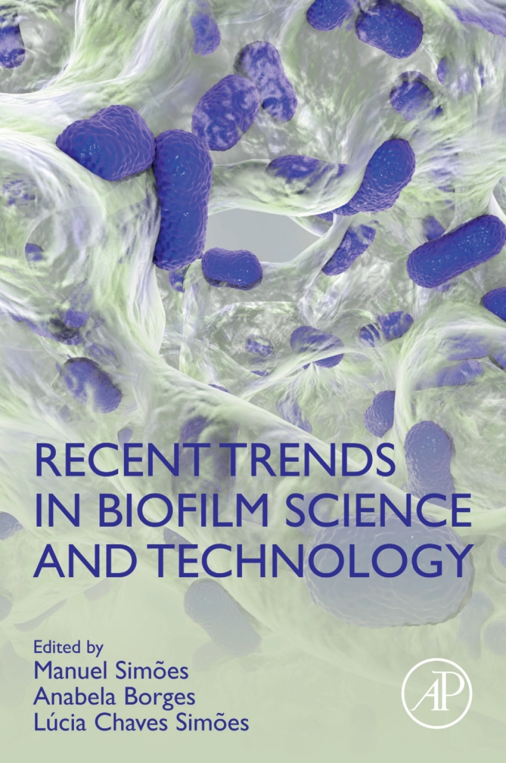 Recent Trends in Biofilm Science and Technology 1st Edition