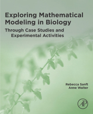 Immagine di copertina: Exploring Mathematical Modeling in Biology Through Case Studies and Experimental Activities 9780128195956