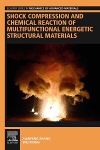 Cover image: Shock Compression and Chemical Reaction of Multifunctional Energetic Structural Materials 1st edition 9780128195208