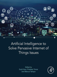 صورة الغلاف: Artificial Intelligence to Solve Pervasive Internet of Things Issues 1st edition 9780128185766