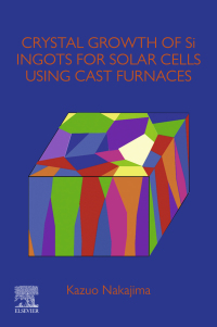 Cover image: Crystal Growth of Si Ingots for Solar Cells Using Cast Furnaces 9780128197486