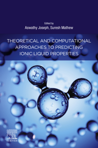 Cover image: Theoretical and Computational Approaches to Predicting Ionic Liquid Properties 1st edition 9780128202807