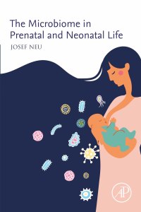 Cover image: The Microbiome in Prenatal and Neonatal Life 9780128205907