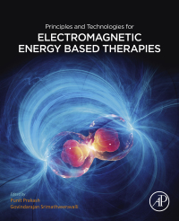 Imagen de portada: Principles and Technologies for Electromagnetic Energy Based Therapies 9780128205945