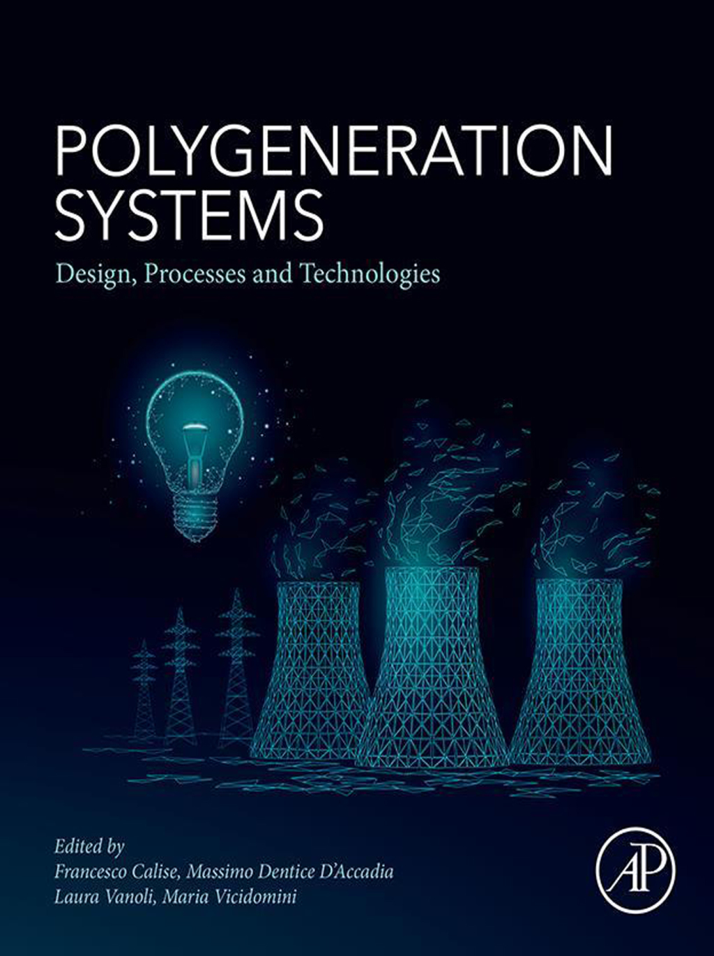 Polygeneration Systems Design, Processes and Technologies