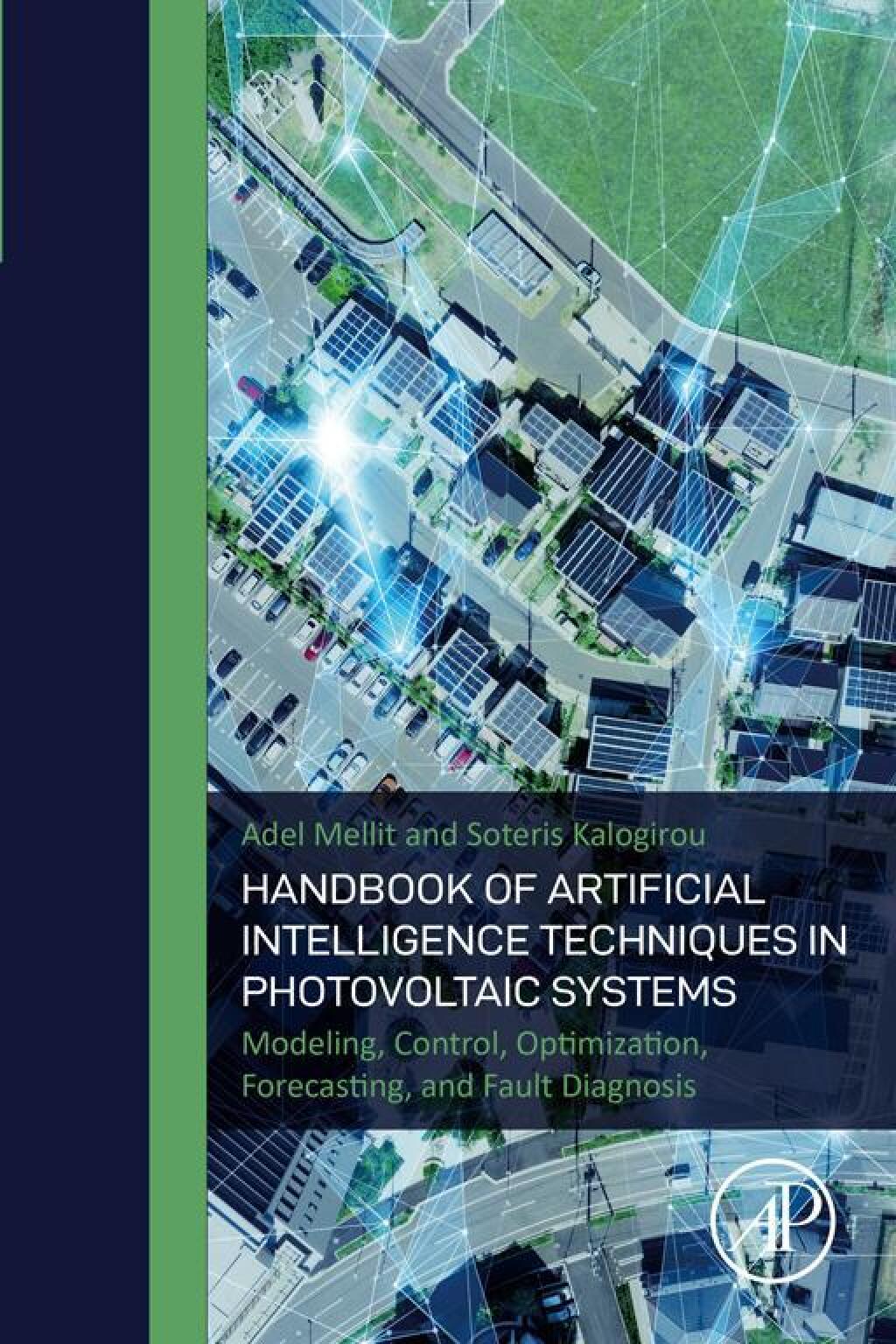 Handbook of Artificial Intelligence Techniques in Photovoltaic Systems Modeling, Control, Optimization, Forecasting and Fault Diagnosis