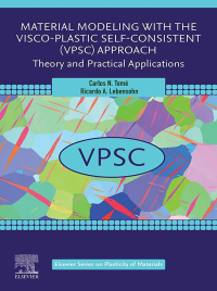 Cover image: Material Modeling with the Visco-Plastic Self-Consistent (VPSC) Approach 1st edition 9780128207130