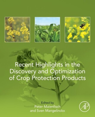Cover image: Recent Highlights in the Discovery and Optimization of Crop Protection Products 9780128210352