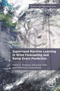 Imagen de portada: Supervised Machine Learning in Wind Forecasting and Ramp Event Prediction 9780128213537