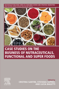 Cover image: Case Studies on the Business of Nutraceuticals, Functional and Super Foods 1st edition 9780128214084