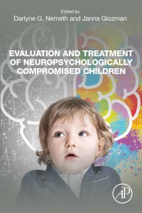 Cover image: Evaluation and Treatment of Neuropsychologically Compromised Children 1st edition 9780128195451