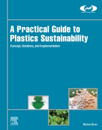 表紙画像: A Practical Guide to Plastics Sustainability 9780128215395