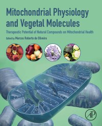 Omslagafbeelding: Mitochondrial Physiology and Vegetal Molecules 9780128215623