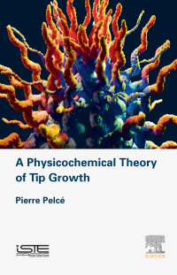 表紙画像: A Physicochemical Theory of Tip Growth 9781785483165