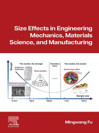 Cover image: Size Effects in Engineering Mechanics, Materials Science, and Manufacturing 1st edition 9780128218129