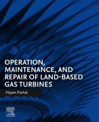 Imagen de portada: Operation, Maintenance, and Repair of Land-Based Gas Turbines 9780128218341