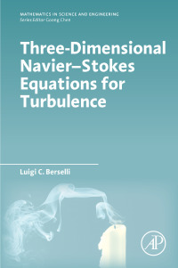 Cover image: Three-Dimensional Navier-Stokes Equations for Turbulence 9780128219546