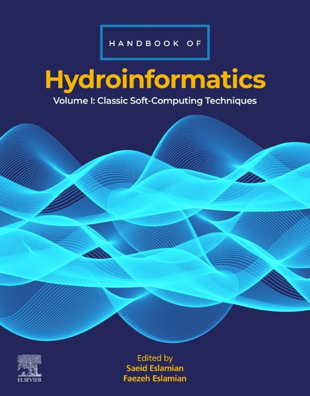 Handbook of HydroInformatics Volume I: Classic Soft-Computing Techniques 1st Edition