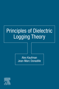 Titelbild: Principles of Dielectric Logging Theory 9780128222836