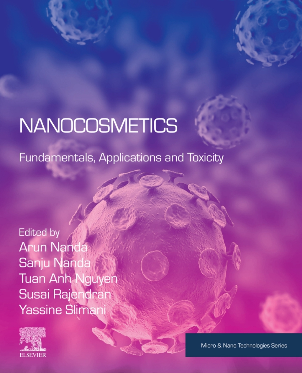 Nanocosmetics Fundamentals, Applications and Toxicity 1st Edition