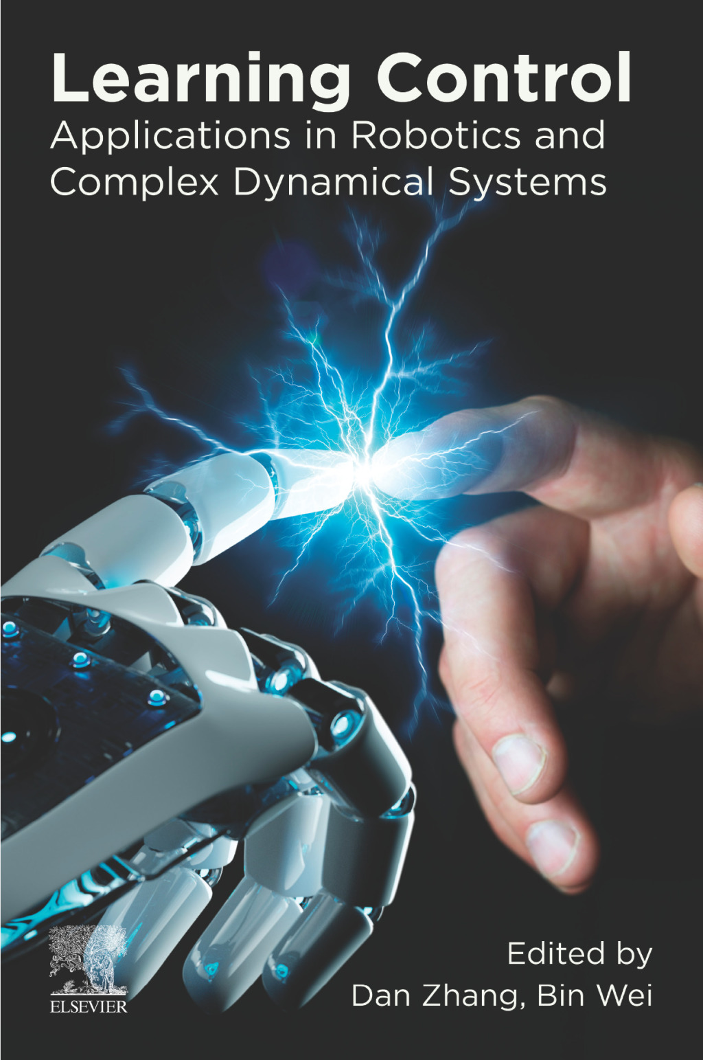 Learning Control Applications in Robotics and Complex Dynamical Systems 1st Edition