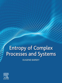 Cover image: Entropy of Complex Processes and Systems 9780128216620