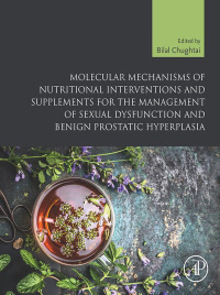 Titelbild: Molecular Mechanisms of Nutritional Interventions and Supplements for the Management of Sexual Dysfunction and Benign Prostatic Hyperplasia 9780128197653