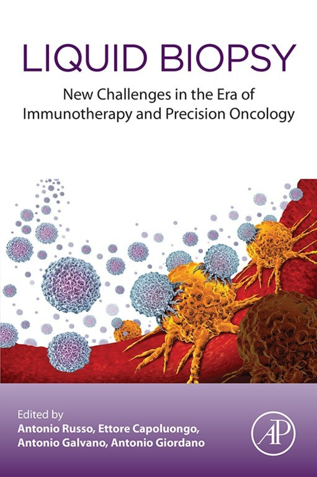 Liquid Biopsy New Challenges in the era of Immunotherapy and Precision Oncology 1st Edition