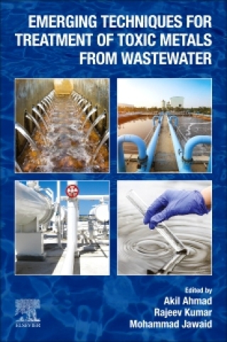 表紙画像: Emerging Techniques for Treatment of Toxic Metals from Wastewater 1st edition 9780128228807
