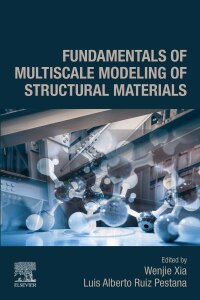 Cover image: Fundamentals of Multiscale Modeling of Structural Materials 1st edition 9780128230213