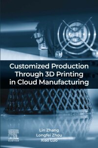 Titelbild: Customized Production Through 3D Printing in Cloud Manufacturing 1st edition 9780128235010