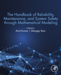 Cover image: The Handbook of Reliability, Maintenance, and System Safety through Mathematical Modeling 9780128195826