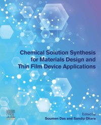 Cover image: Chemical Solution Synthesis for Materials Design and Thin Film Device Applications 9780128197189