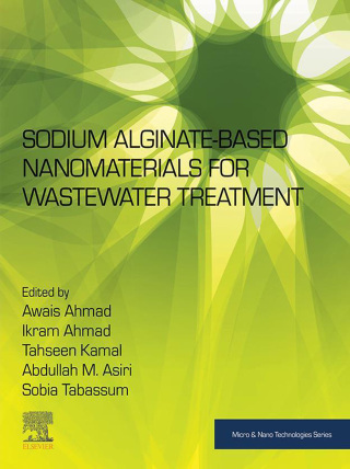 Cover image: Sodium Alginate-Based Nanomaterials for Wastewater Treatment 1st edition 9780128235515