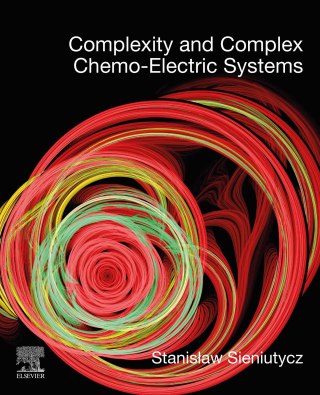 Imagen de portada: Complexity and Complex Chemo-Electric Systems 9780128234600
