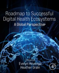 表紙画像: Roadmap to Successful Digital Health Ecosystems 9780128234136