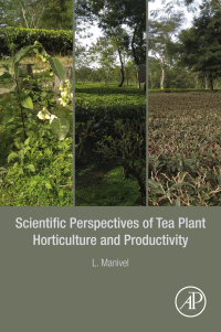 表紙画像: Scientific Perspectives of Tea Plant Horticulture and Productivity 9780128234440
