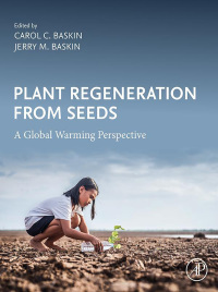 صورة الغلاف: Plant Regeneration from Seeds 9780128237311