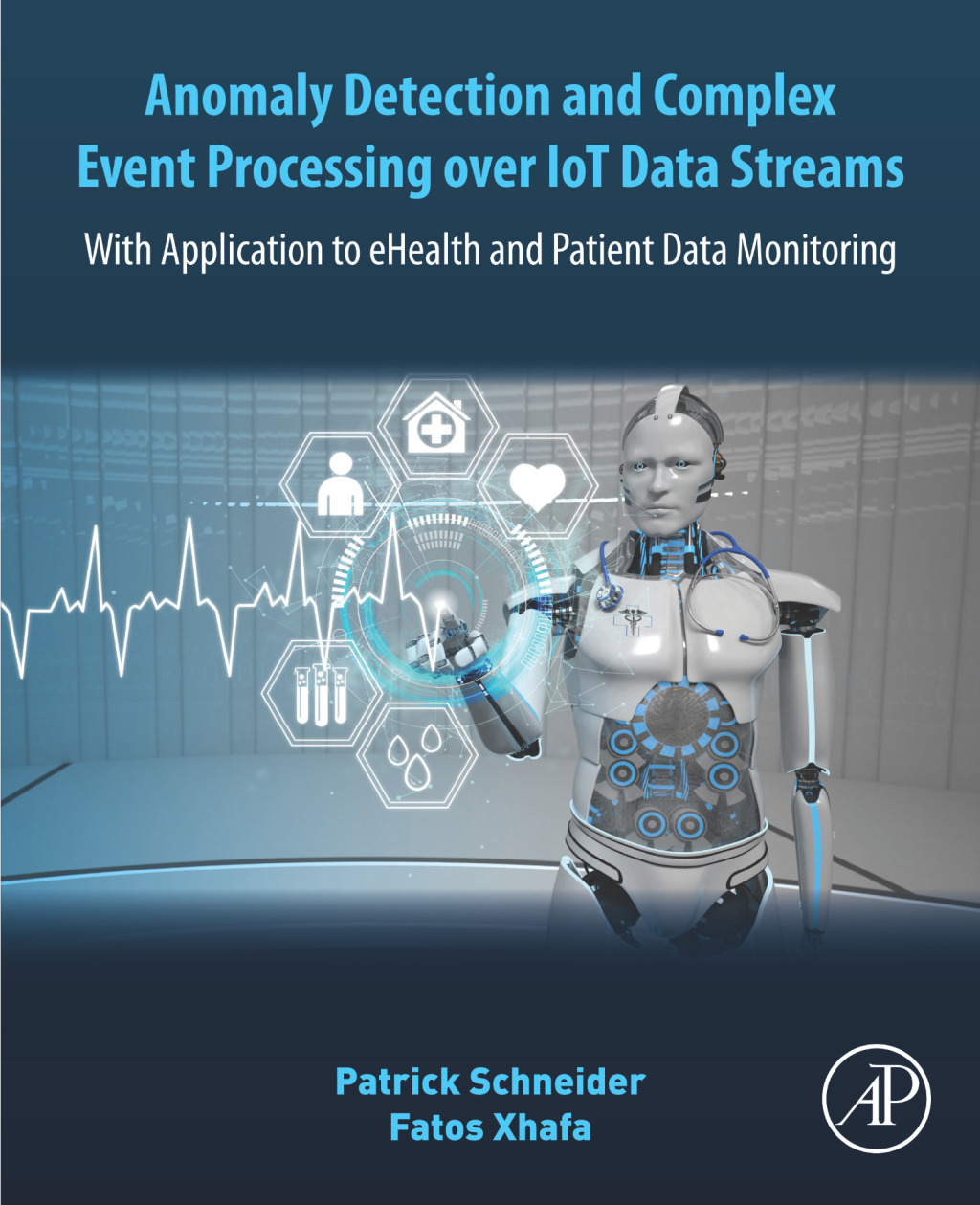 Anomaly Detection and Complex Event Processing Over IoT Data Streams With Application to eHealth and Patient Data Monitoring