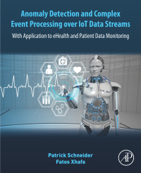 Titelbild: Anomaly Detection and Complex Event Processing Over IoT Data Streams 9780128238189