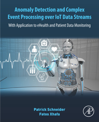 Cover image: Anomaly Detection and Complex Event Processing Over IoT Data Streams 9780128238189